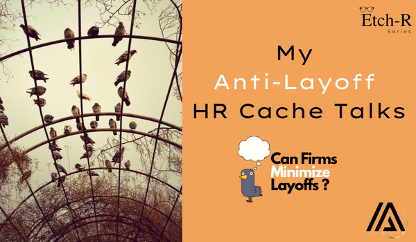 My HR Cache Talks About Anti-Layoff